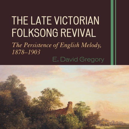 The Late Victorian Folksong Revival