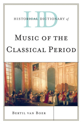 Historical Dictionary of Music of the Classical