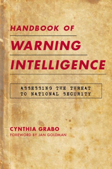 Handbook of Warning Intelligence Assessing the