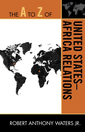 The A to Z of United StatesAfrica Relations