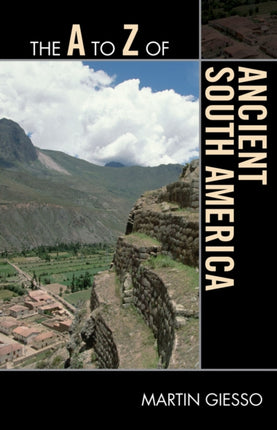 The A to Z of Ancient South America