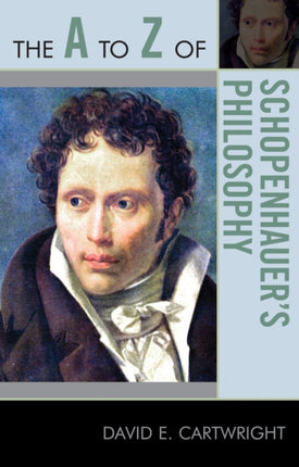 The A to Z of Schopenhauers Philosophy
