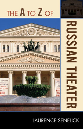 The A to Z of Russian Theater 192 The A to Z