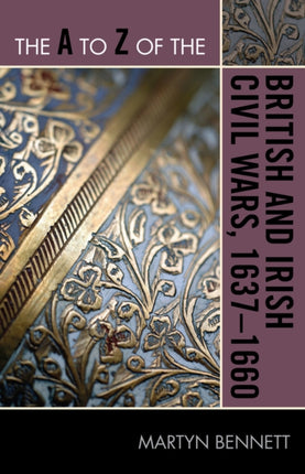 The A to Z of the British and Irish Civil Wars