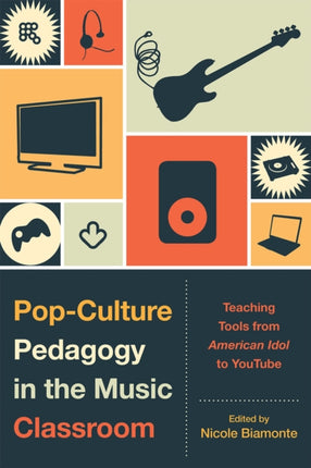 PopCulture Pedagogy in the Music Classroom