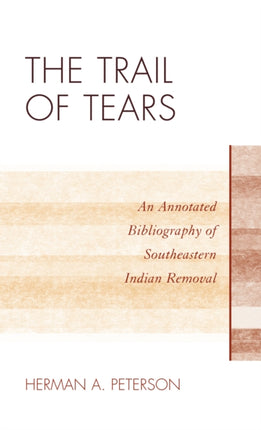 The Trail of Tears An Annotated Bibliography of