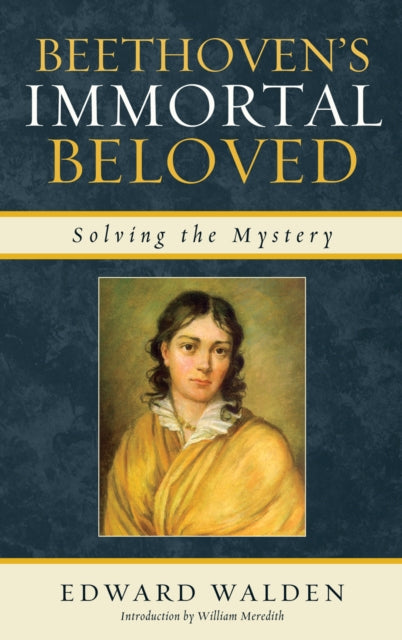 Beethovens Immortal Beloved Solving the Mystery