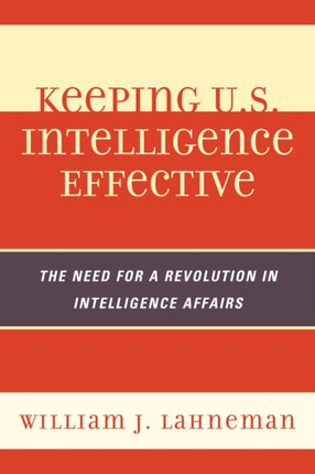 Keeping US Intelligence Effective The Need for a