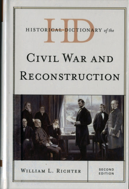 Historical Dictionary of the Civil War and Reconstruction