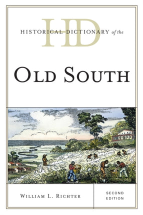 Historical Dictionary of the Old South Historical