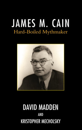 James M Cain Hardboiled Mythmaker