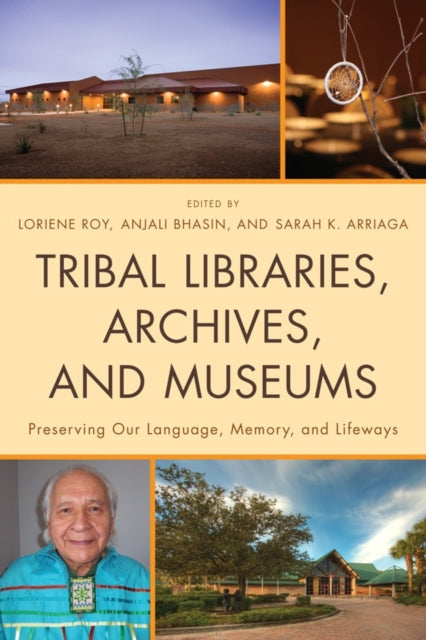 Tribal Libraries Archives and Museums Preserving
