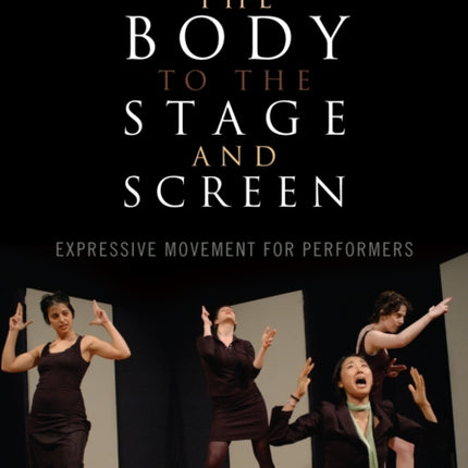 Bringing the Body to the Stage and Screen