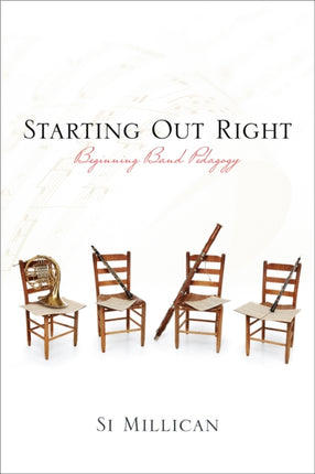 Starting Out Right Beginning Band Pedagogy