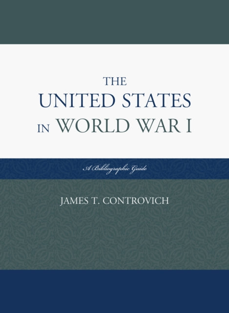 The United States in World War I: A Bibliographic Guide