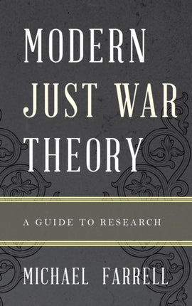 Modern Just War Theory A Guide to Research
