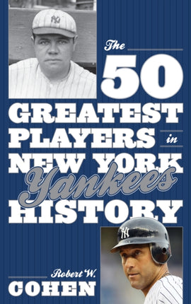 The 50 Greatest Players in New York Yankees History