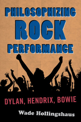 Philosophizing Rock Performance Dylan Hendrix
