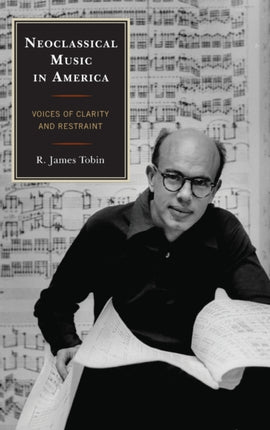Neoclassical Music in America Voices of Clarity