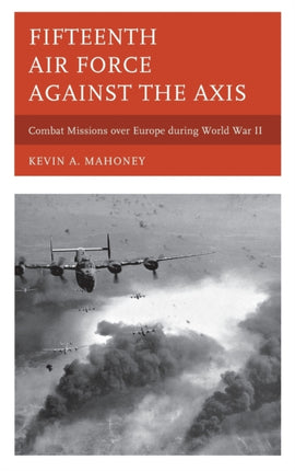 Fifteenth Air Force against the Axis