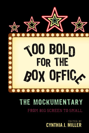 Too Bold for the Box Office: The Mockumentary from Big Screen to Small