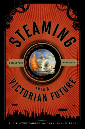 Steaming into a Victorian Future A Steampunk