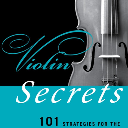 Violin Secrets 101 Strategies for the Advanced