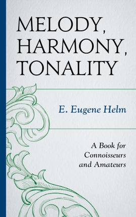 Melody Harmony Tonality A Book for Connoisseurs