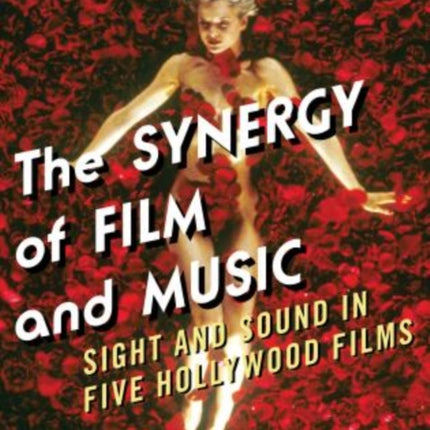 The Synergy of Film and Music Sight and Sound in
