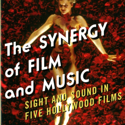 The Synergy of Film and Music Sight and Sound in