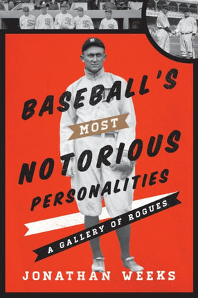 Baseballs Most Notorious Personalities