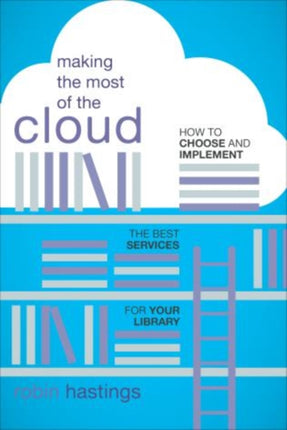 Making the Most of the Cloud How to Choose and