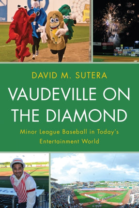 Vaudeville on the Diamond Minor League Baseball