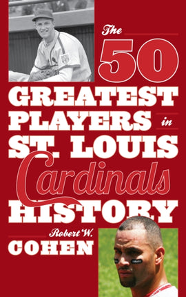 The 50 Greatest Players in St. Louis Cardinals