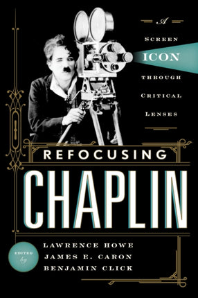 Refocusing Chaplin A Screen Icon Through Critical