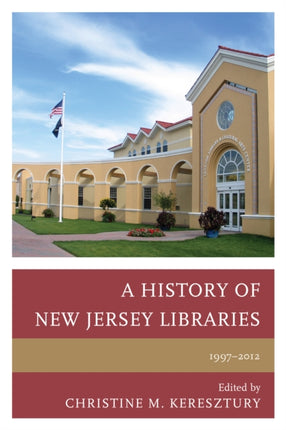 A History of New Jersey Libraries 19972012