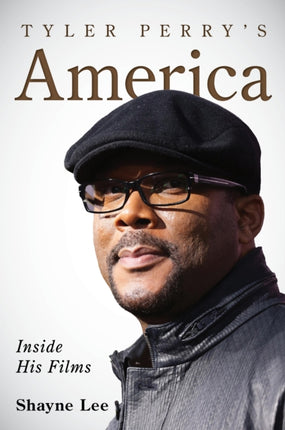 Tyler Perrys America Inside His Films