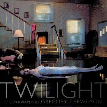 Twilight: Photographs by Gregory Crewdson