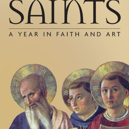 Saints A Year in Faith and Art