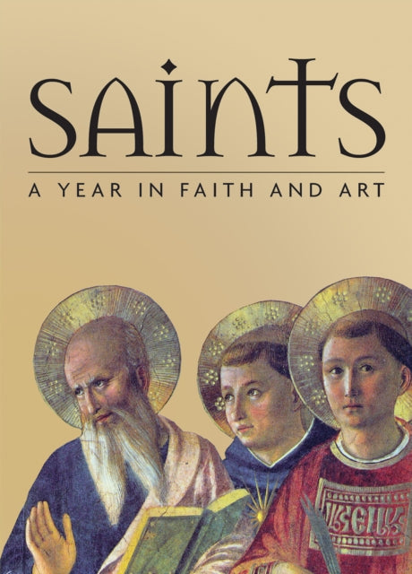 Saints A Year in Faith and Art