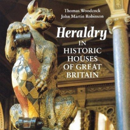 Heraldry in Historic Houses of Great Britain: In Historic Houses of Great Britian