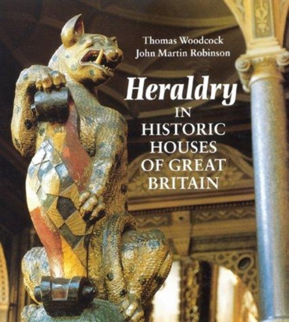 Heraldry in Historic Houses of Great Britain: In Historic Houses of Great Britian