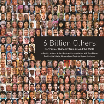 6 Billion Others:Portraits of Humanity from Around the World: Portraits of Humanity from Around the World