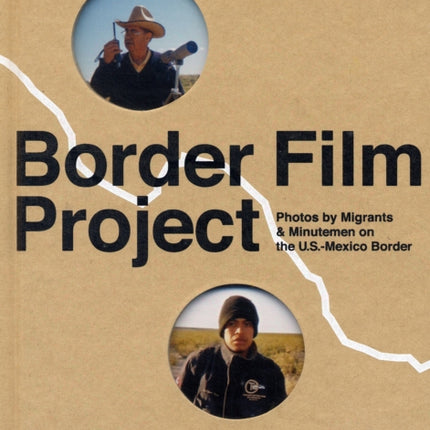 Border Film Project Migrant and Minutemen Photos