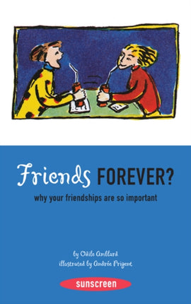 Friends Forever? Why Friendships are