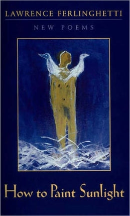 How to Paint Sunlight: Lyric Poems & Others (1997-2000)