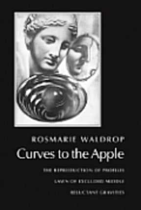 Curves to the Apple: The Reproduction of Profiles, Lawn of Excluded Middle, Reluctant Gravities