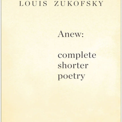 Anew: Complete Shorter Poetry