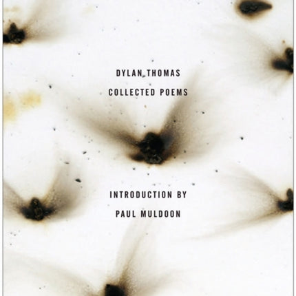 The Collected Poems of Dylan Thomas: The Original Edition