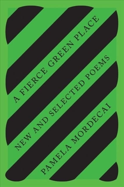 A Fierce Green Place: New and Selected Poems